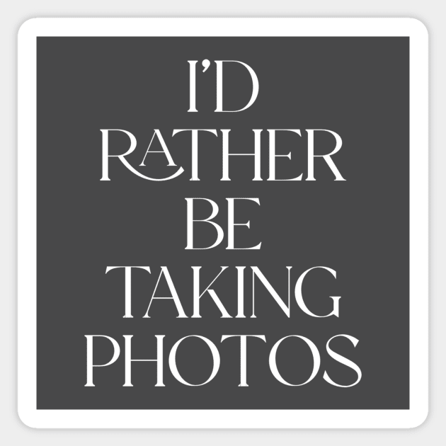 Rather Be Taking Photos Sticker by Nerdy-Photographer